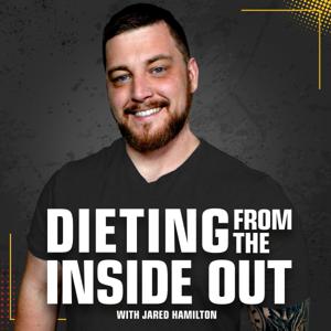 Dieting from the Inside Out by Jared Hamilton