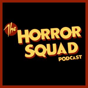 The Horror Squad Podcast by The Horror Squad Podcast