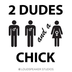 2 Dudes and A Chick by 2 Dudes and a Chick and Loudspeaker Studios