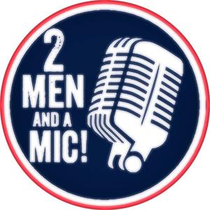 2 Men and a Mic!