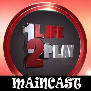 1Life2Play Maincast