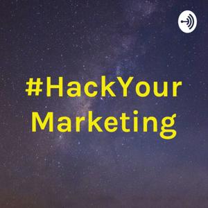 #HackYourMarketing