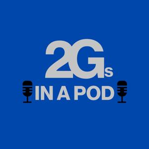 2 Gs in a Pod Podcast