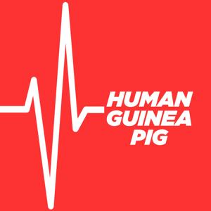 » Human Guinea Pig Podcast