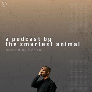 a podcast by the smartest animal.