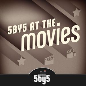 5by5 at the Movies by 5by5