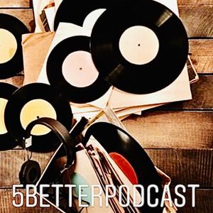 5betterpodcast