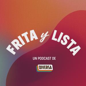 Frita y Lista - Un Podcast LGBTQ+