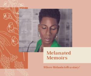 Melanated Memoirs