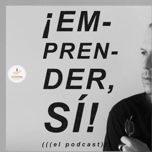 ¡Emprender SÍ! El Podcast