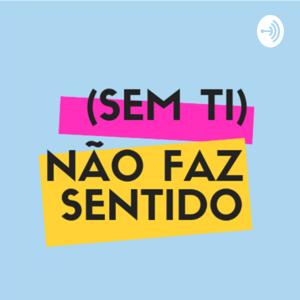 (Sem ti) Não faz sentido