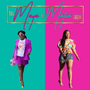 The Maya & Matia Show: Living Out Loud