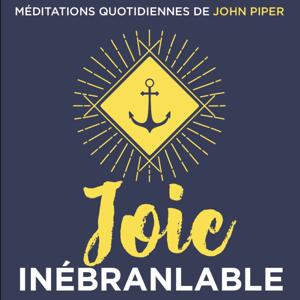 Joie inébranlable // John Piper