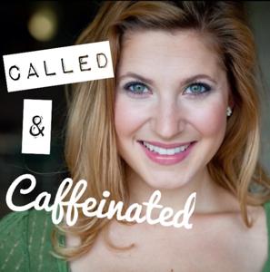 Called and Caffeinated by Stacey Sumereau