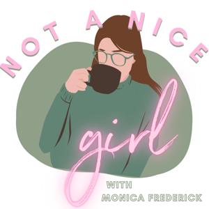 Not A Nice Girl -- A Self Discovery Podcast