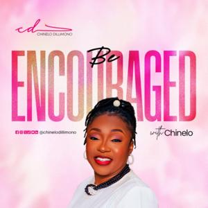 Be Encouraged with Chinelo