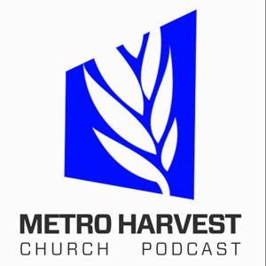 Metro Harvest Church Podcast