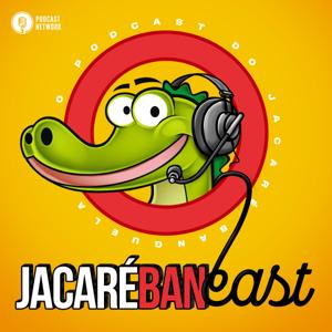 Jacaré BANcast by Rádiofobia Podcast Network