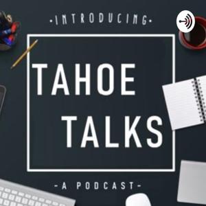 Tahoe Talks