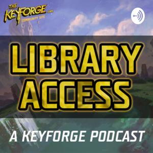 Library Access: A Keyforge Podcast