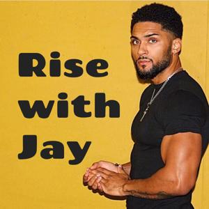 Rise with Jay