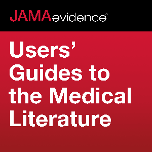 JAMAevidence Users' Guides to the Medical Literature by JAMA Network