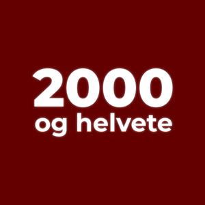 2000 og helvete