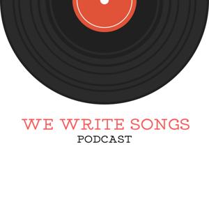 We Write Songs Podcast