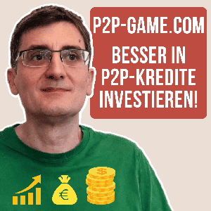 P2P Game - besser in P2P Kredite investieren, ein Investment Podcast