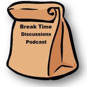Break-Time Discussions Podcast