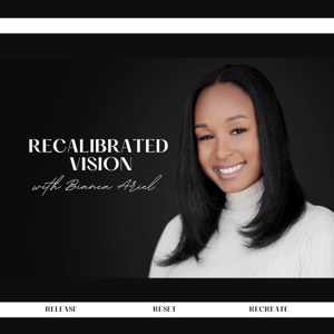 Recalibrated Vision with Bianca Ariel