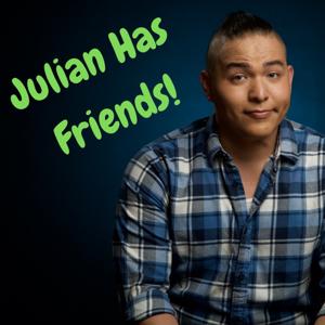 Julian Has Friends!