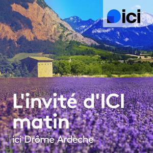 L'invité d'ICI matin, ICI Drôme Ardèche