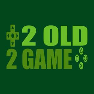 2 Old 2 Game