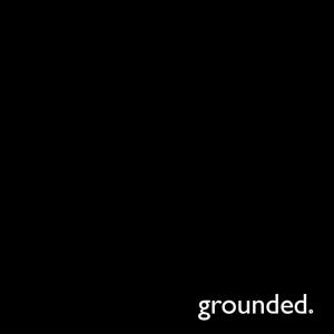 grounded