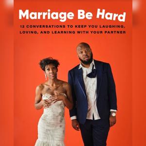 Marriage Be Hard Conversations by KevOnStage MrsKevOnStage