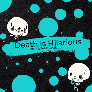 Death Is Hilarious