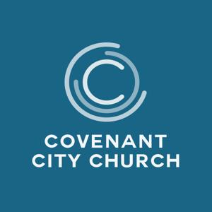 Covenant City Church Sermons