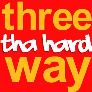 3ThaHardWay