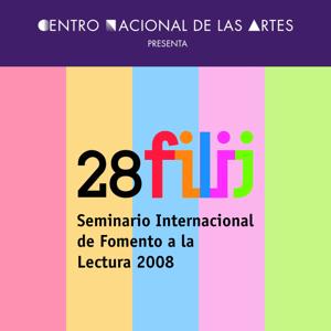 28 FILIJ. XIII Seminario Internacional de Fomento a la Lectura 2008. La experiencia lectora