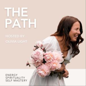 THE PATH with Olivia Light