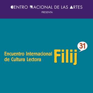 31 FILIJ. Encuentro Internacional de Cultura Lectora. Leer Abre Espacios para el Diálogo