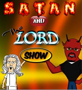 Satan and the Lord Show