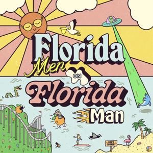 Florida Men on Florida Man by Florida Men on Florida Man