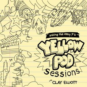 Yellow Pod Sessions by Clay Elliott