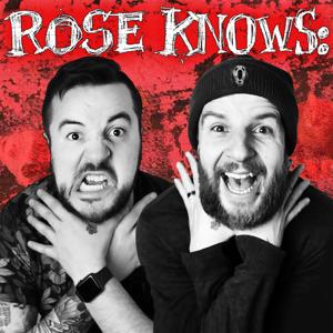 Rose Knows: The Podcast