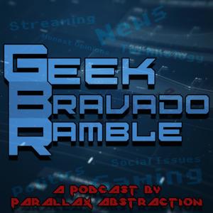 The Geek Bravado Ramble