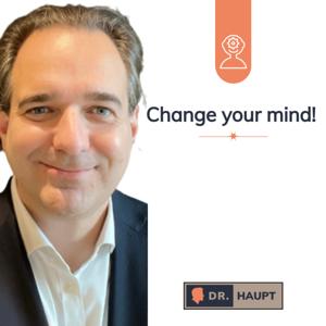 🧠 CHANGE YOUR MIND! Positives Denken & Mentaltraining für Führungskräfte by Dr. Tobias C. Haupt