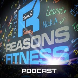 Reasons Fitness Podcast