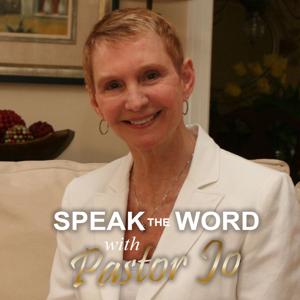 Speak The Word with Pastor Jo